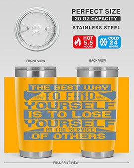 The best way to find yourself is to lose yourself in the service of others Style 25#- volunteer- Tumbler