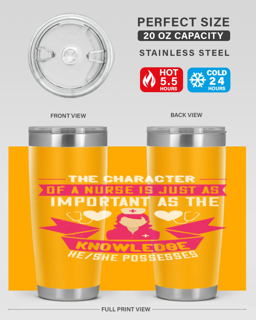 The character of a nurse is just as important as the knowledge heshe possesses Style 264#- nurse- tumbler