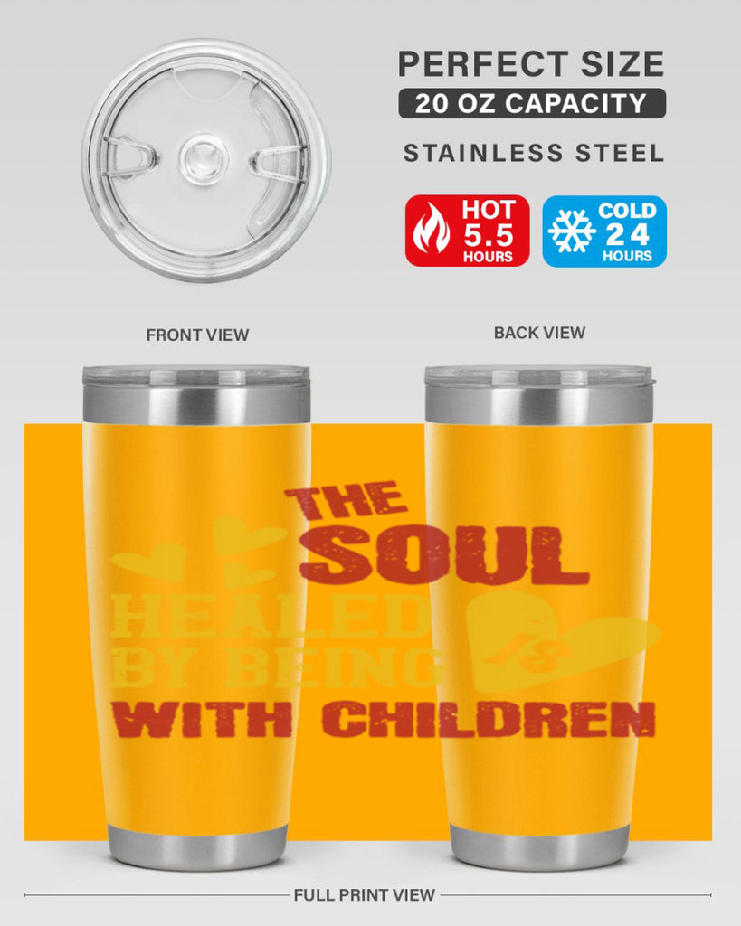 The soul is healed by being with children Style 14#- baby- Tumbler