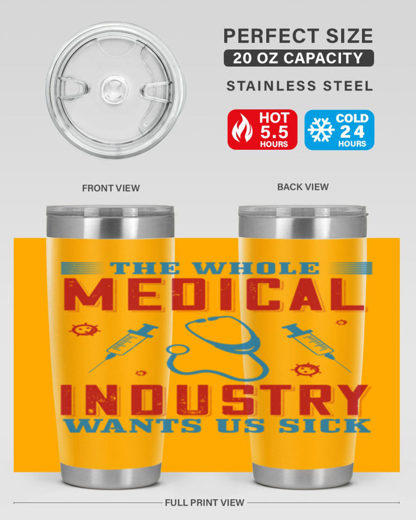 The whole medical industry wants us sick Style 14#- medical- tumbler