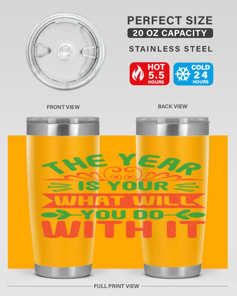 The year is your what will you do with it Style 9#- baby shower- tumbler