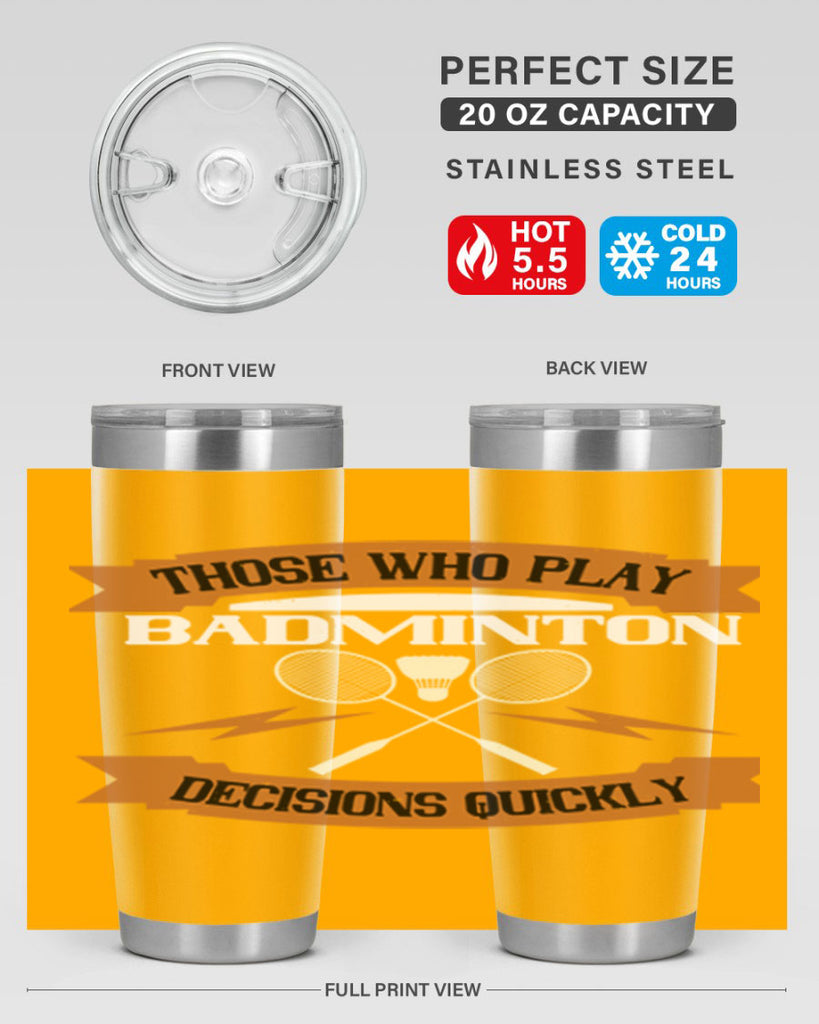 Those who play badminton well take decisions 1792#- badminton- Tumbler