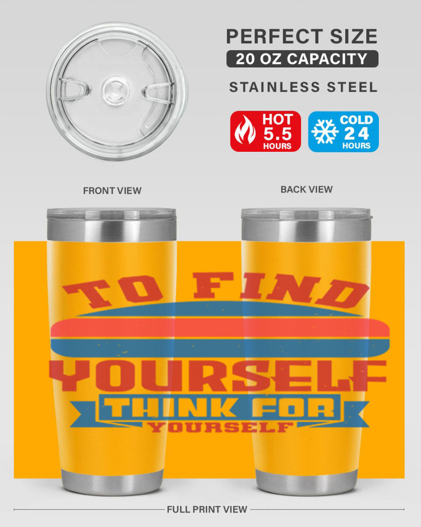 To find yourself think for yourself Style 47#- Fourt Of July- Tumbler