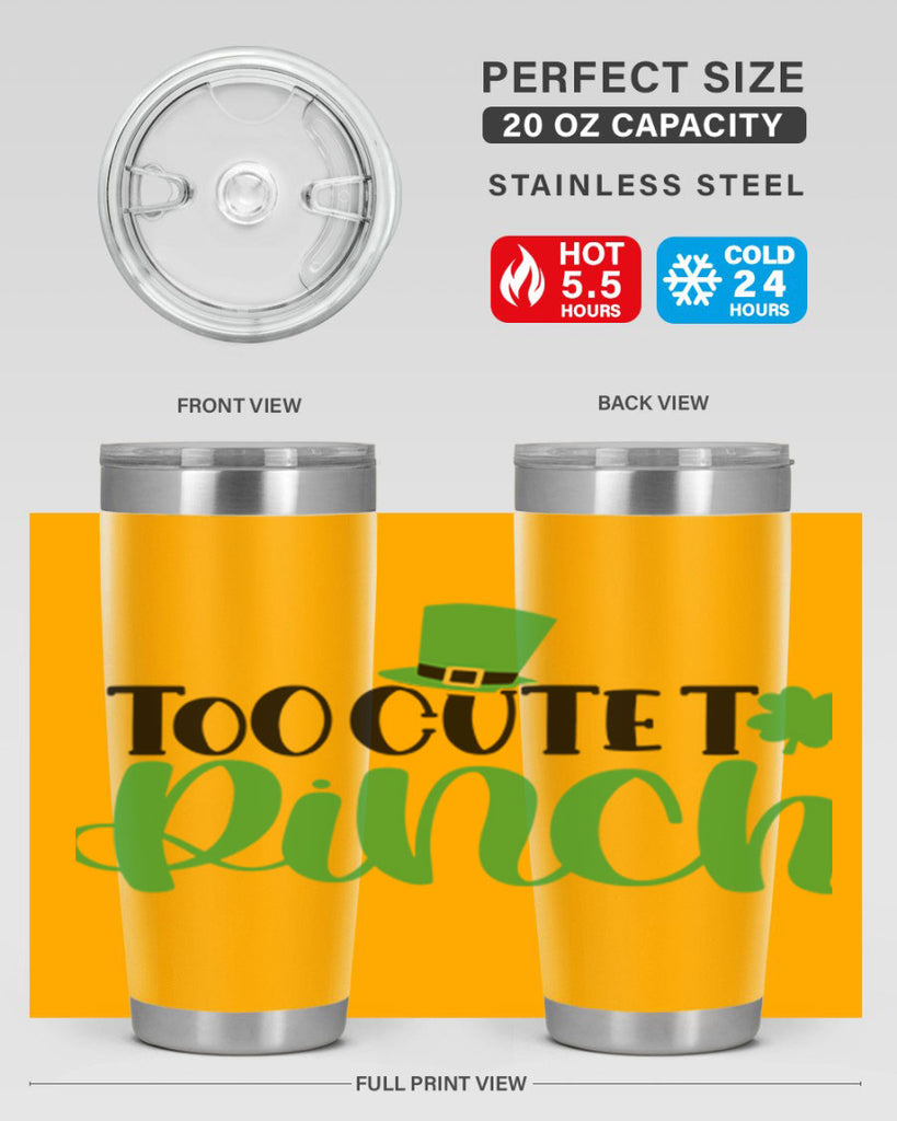 Too Cute To Pinch Style 21#- St Patricks Day- Tumbler