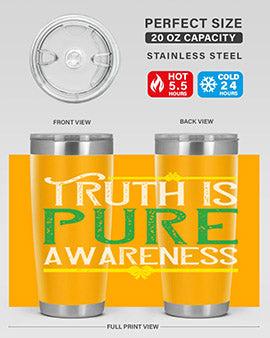 Truth is pure awareness Style 10#- self awareness- Tumbler