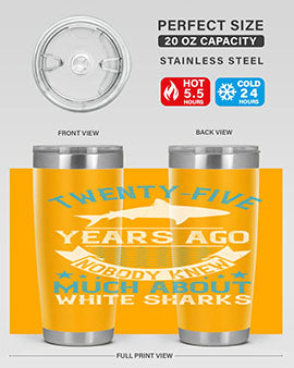 Twentyfive years ago nobody knew much about white sharks Style 10#- shark  fish- Tumbler