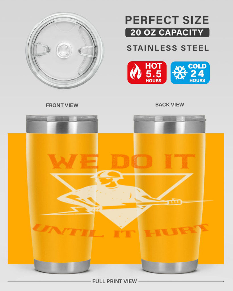 We do it untill it hurt Style 3#- electrician- tumbler