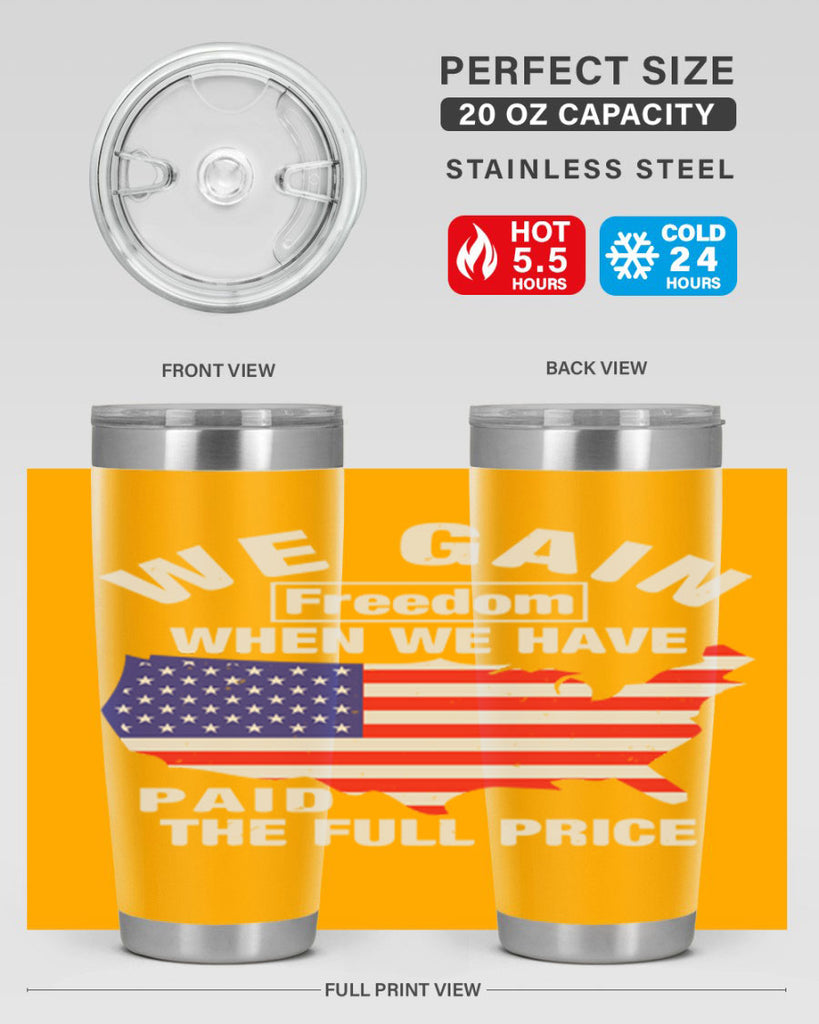 We gain freedom when we have paid the full price Style 51#- Fourt Of July- Tumbler