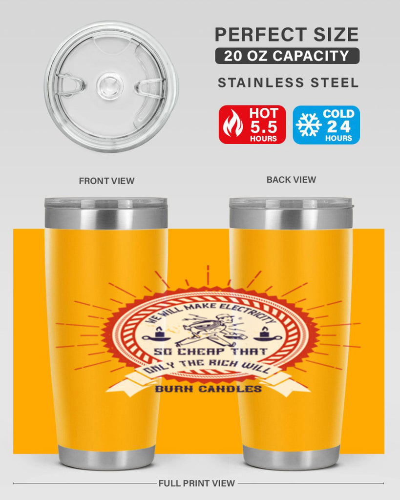 We will make electricity so cheap that only the rich will burn candles Style 2#- electrician- tumbler