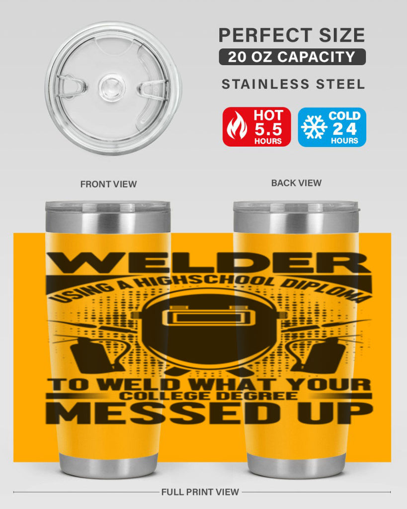 Welder using Style 3#- welder- tumbler