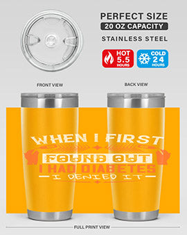 When I first found out I had diabetes I denied it Style 7#- diabetes- Tumbler