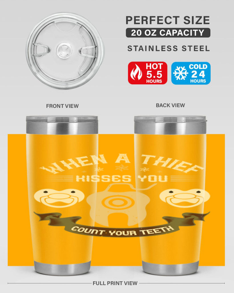 When a thif kisses you count your teeth Style 8#- dentist- tumbler