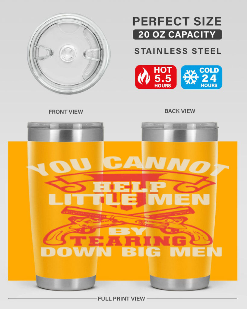 You cannot help little men by tearing down big men Style 59#- Fourt Of July- Tumbler