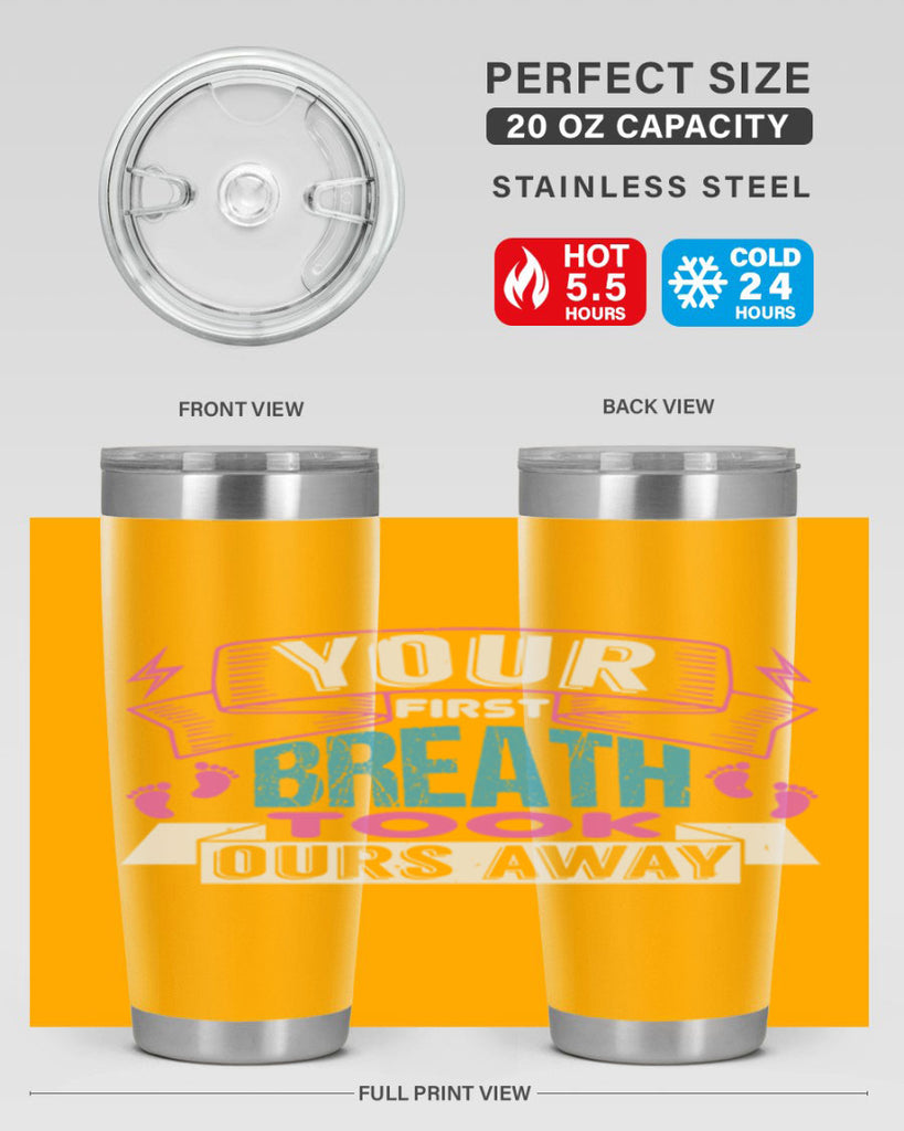 Your first breath took ours away Style 159#- baby- tumbler