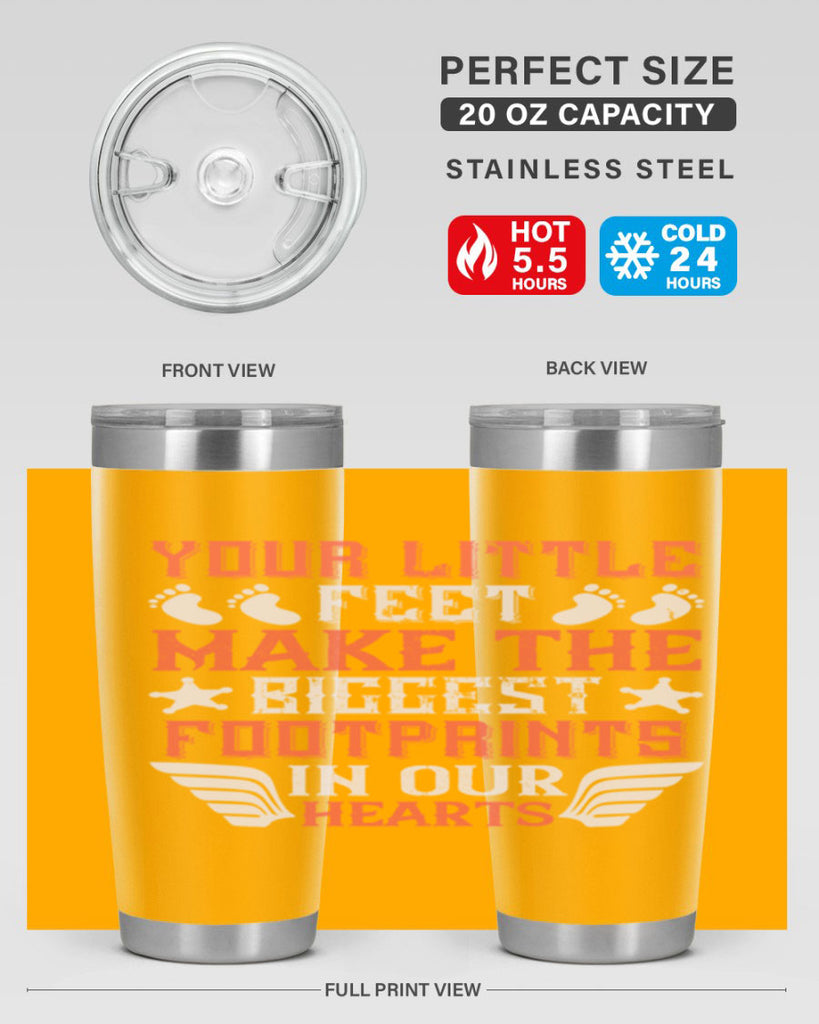 Your little feet make the biggest footprints in our hearts Style 1#- baby- tumbler