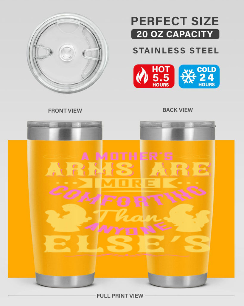 a mother’s arms are more comforting than anyone else’s 235#- mom- Tumbler