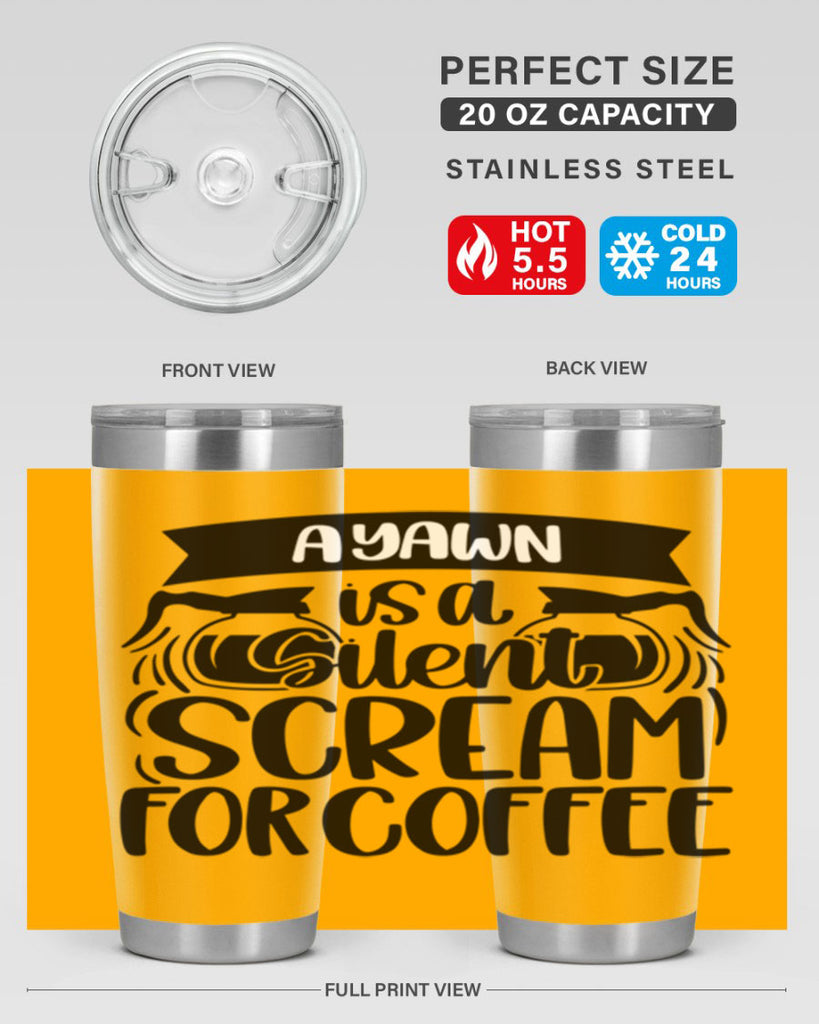 a yawn is a silent scream 190#- coffee- Tumbler