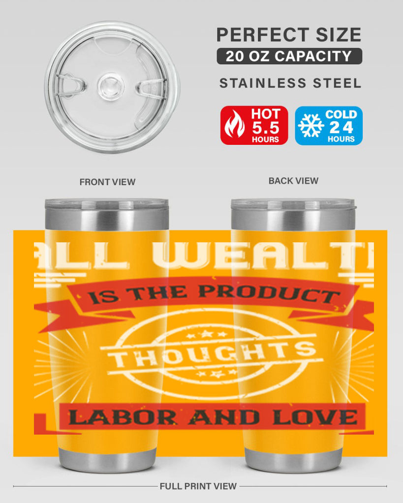 all wealth is the product of thoughts labor and love 45#- labor day- Tumbler