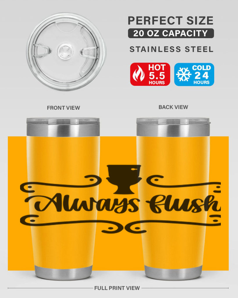 always flush 47#- bathroom- Tumbler