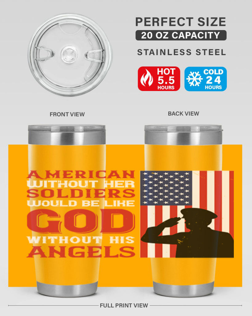 american without her soldiers would be like god without his angels 80#- Veterns Day- Tumbler