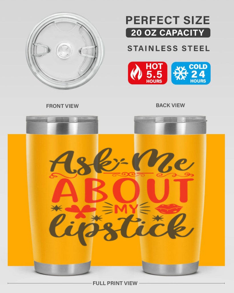 ask me about my lipstick Style 164#- make up- Tumbler