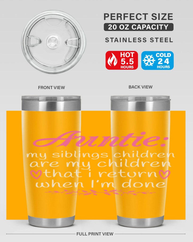 auntie my siblings children are my children that i return when I’m done Style 68#- aunt- Tumbler