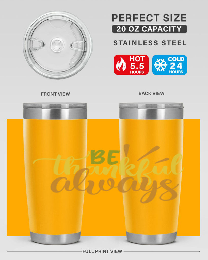 be thankful always 64#- thanksgiving- Tumbler