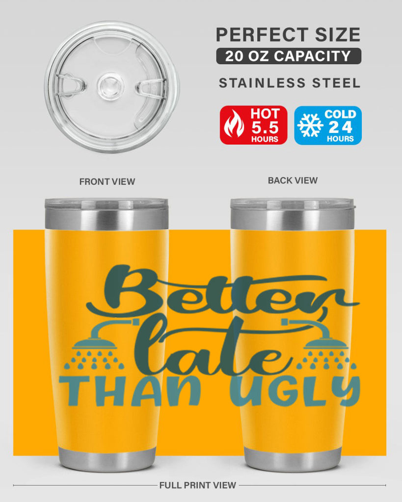 better late than ugly 88#- bathroom- Tumbler
