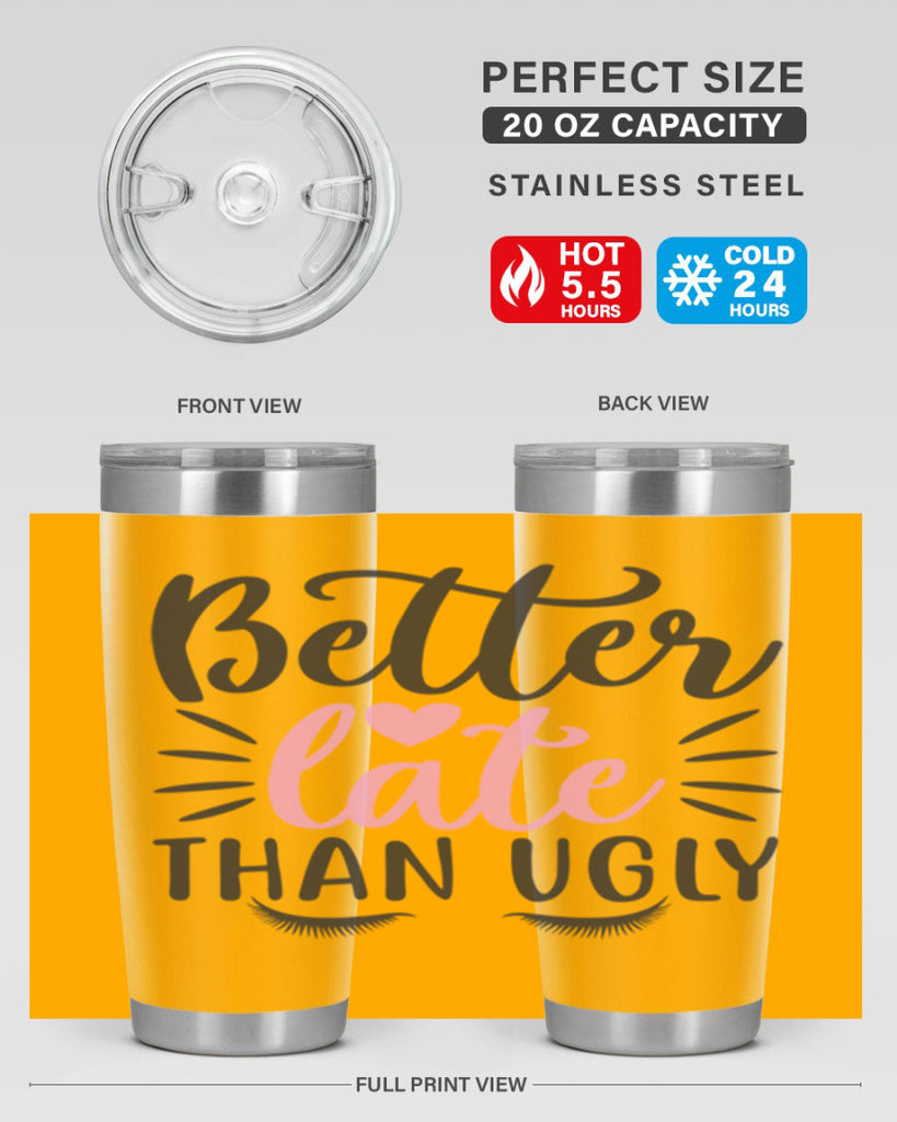 better late than ugly Style 162#- make up- Tumbler