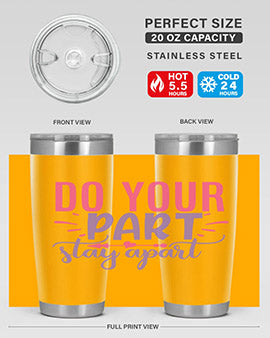 do your part stay apart Style 52#- corona virus- Tumbler