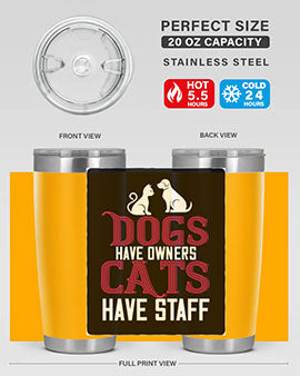 dog have owners cat have stafe Style 45#- cat- Tumbler