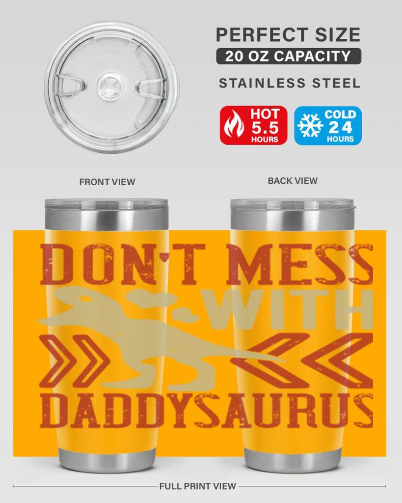 dont mess with daddysaurus 228#- fathers day- Tumbler