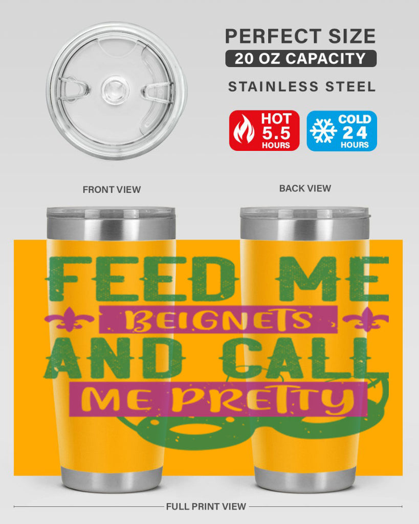 feed me beignets and call me pretty 71#- mardi gras- Tumbler