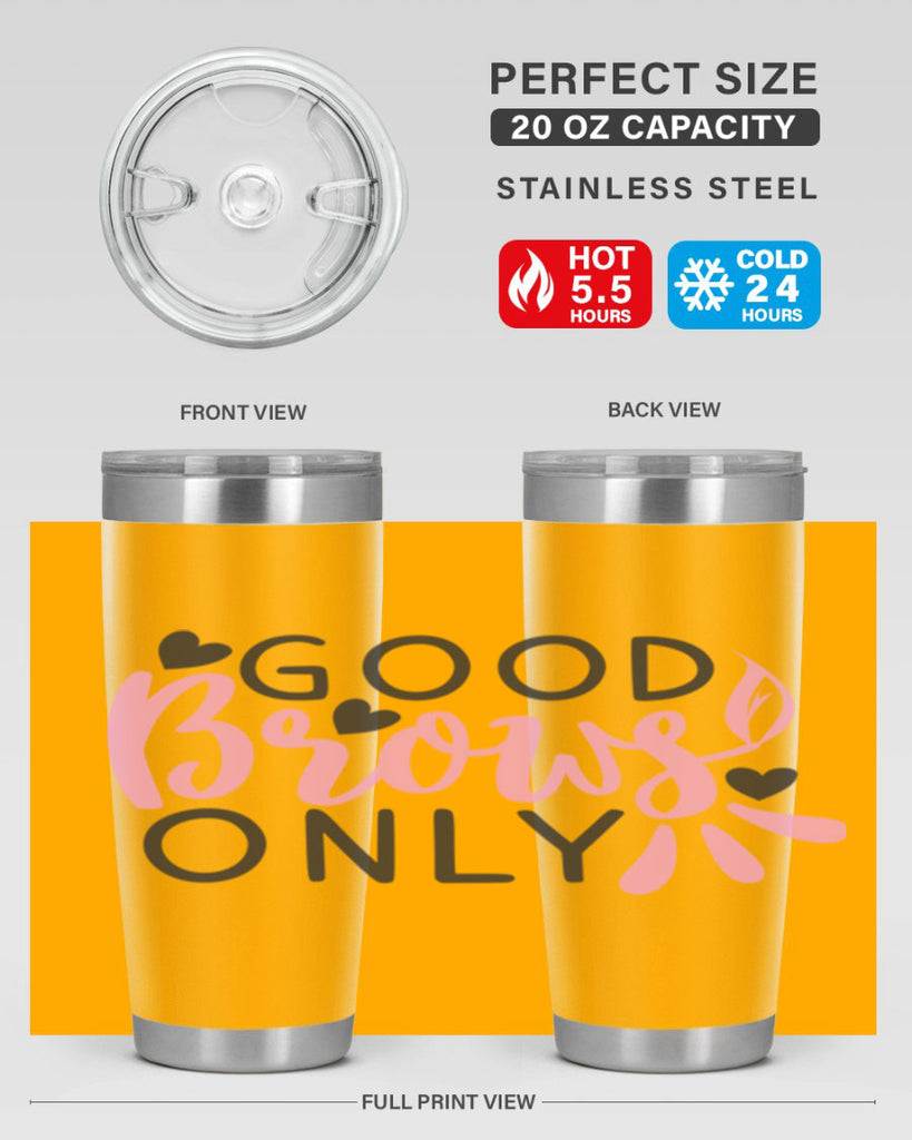 good brows only Style 156#- make up- Tumbler