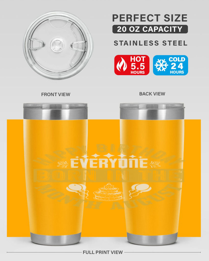 happy birthday everyone born in the month august Style 101#- birthday- tumbler