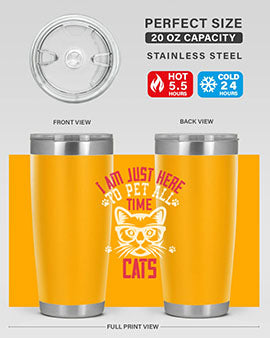 i am just here topet all time cats Style 52#- cat- Tumbler