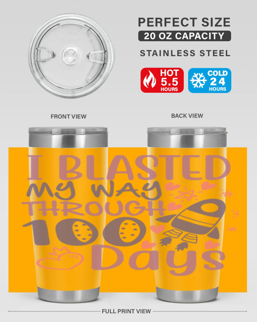i blassted my way through 100 days 11#- 100 days of school- Tumbler