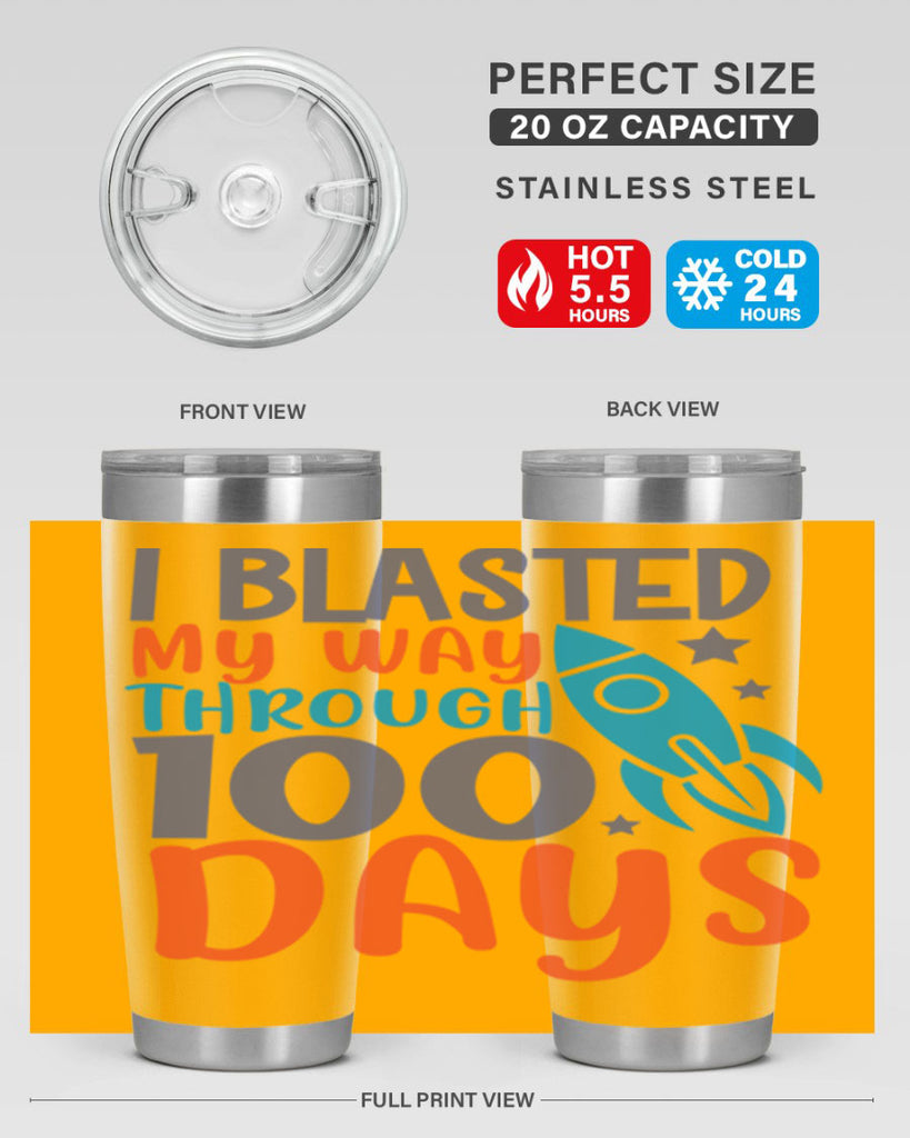 i blasted on my way through 100 days 12#- 100 days of school- Tumbler