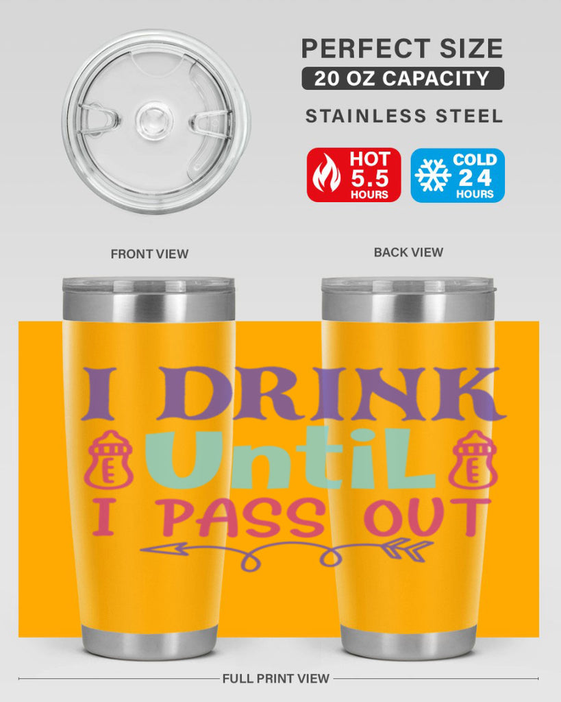 i drink until i pass out Style 257#- baby- tumbler