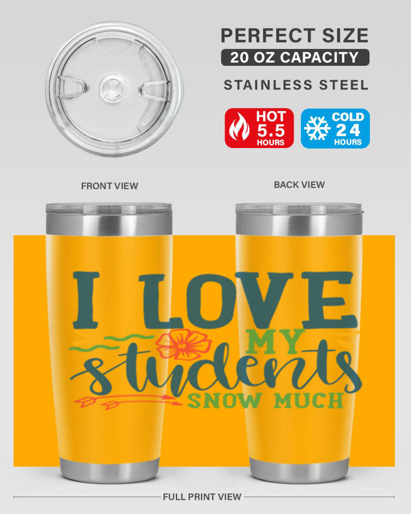 i love my students snow much Style 176#- teacher- tumbler