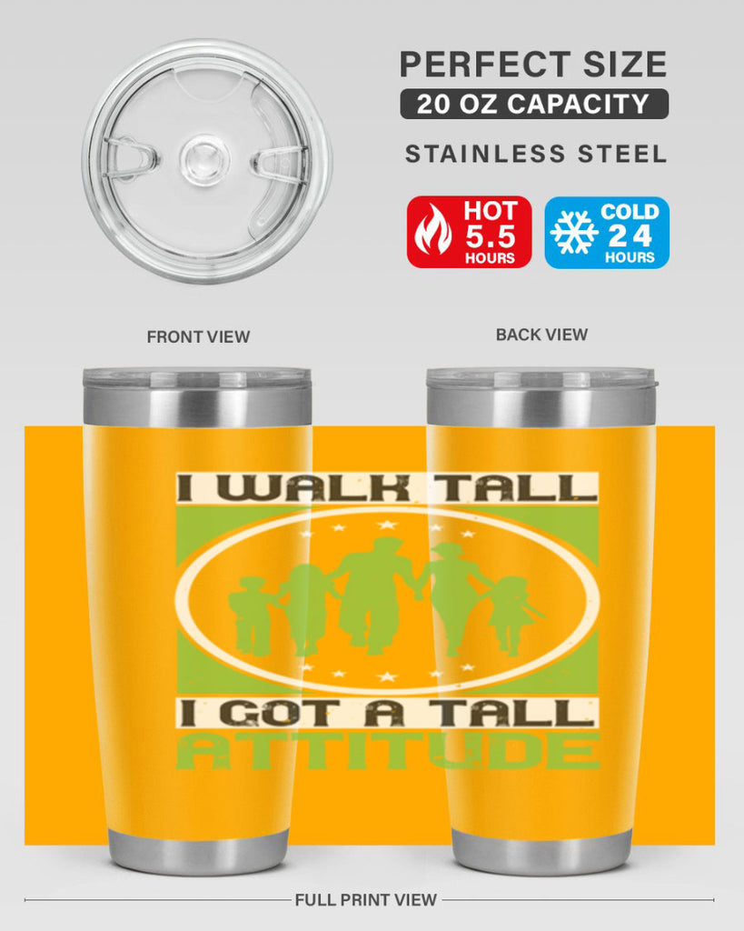 i walk tall i got a tall attitude 57#- walking- Tumbler