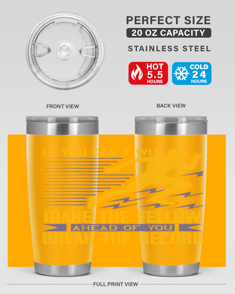 if you can’t win make the fellow ahead of you break the record 36#- running- Tumbler