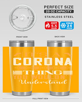 it’s a corona thing you wouldn’t understand Style 29#- corona virus- Tumbler