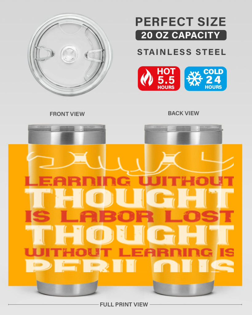 learning without thought is labor lost thought without learning is perilous 26#- labor day- Tumbler