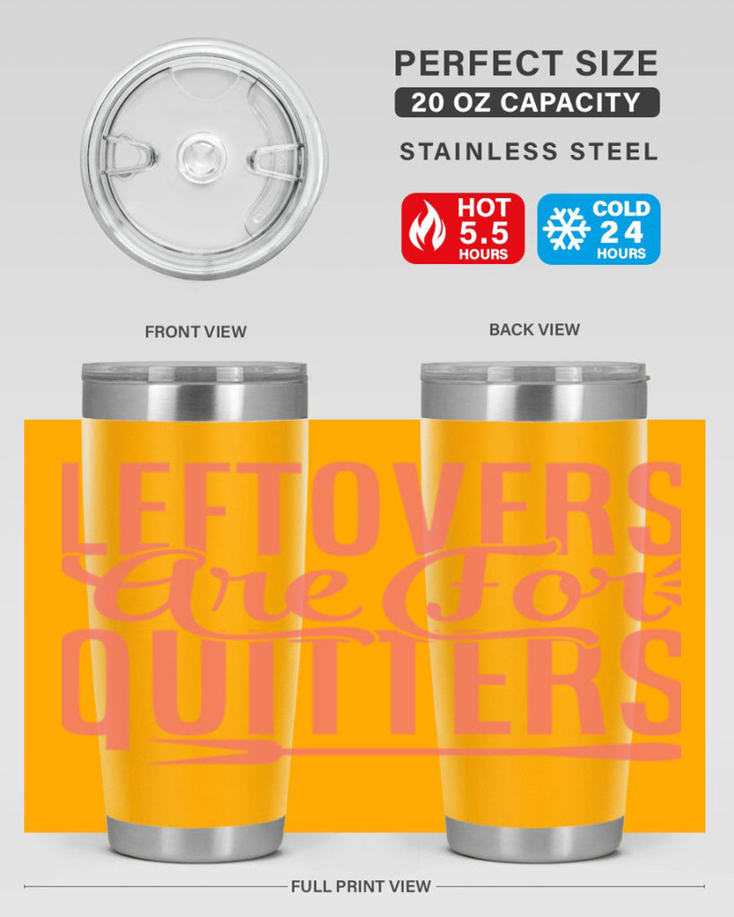 leftovers are for quitters 15#- kitchen- Tumbler