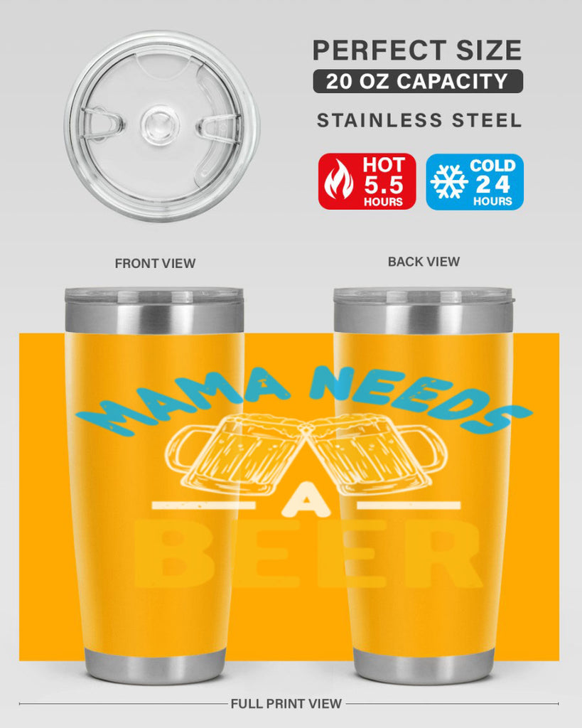 mama needs a beer 61#- beer- Tumbler