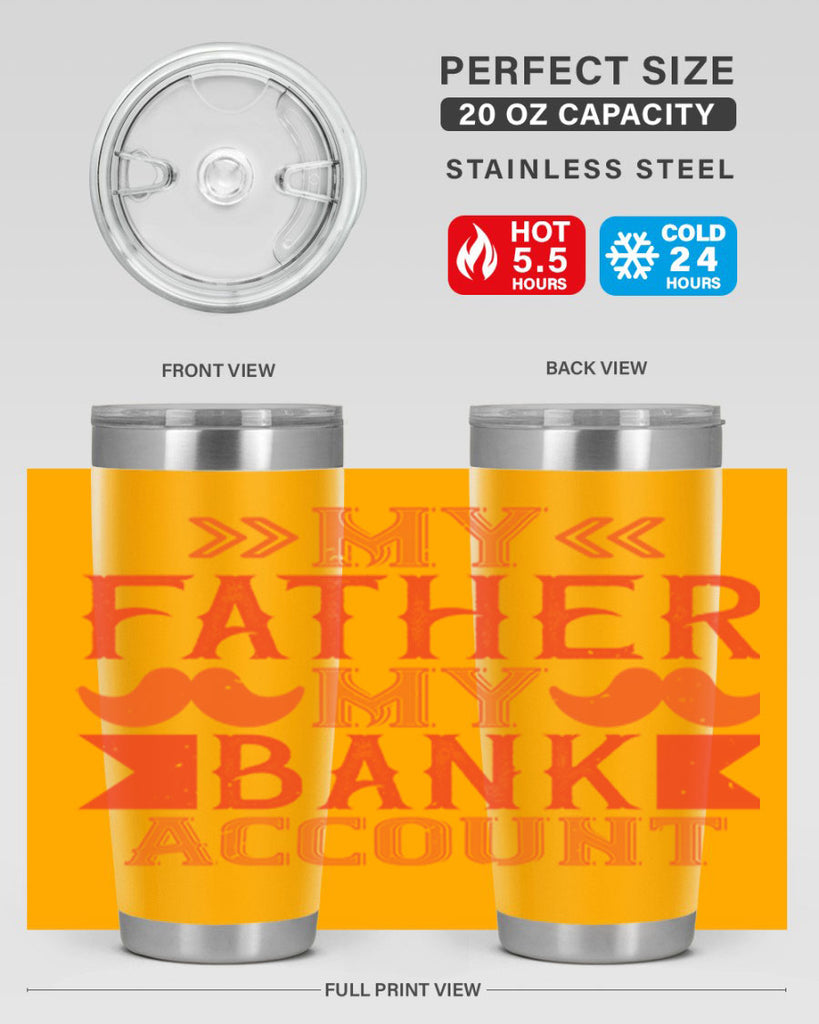 my father my bank account 177#- fathers day- Tumbler