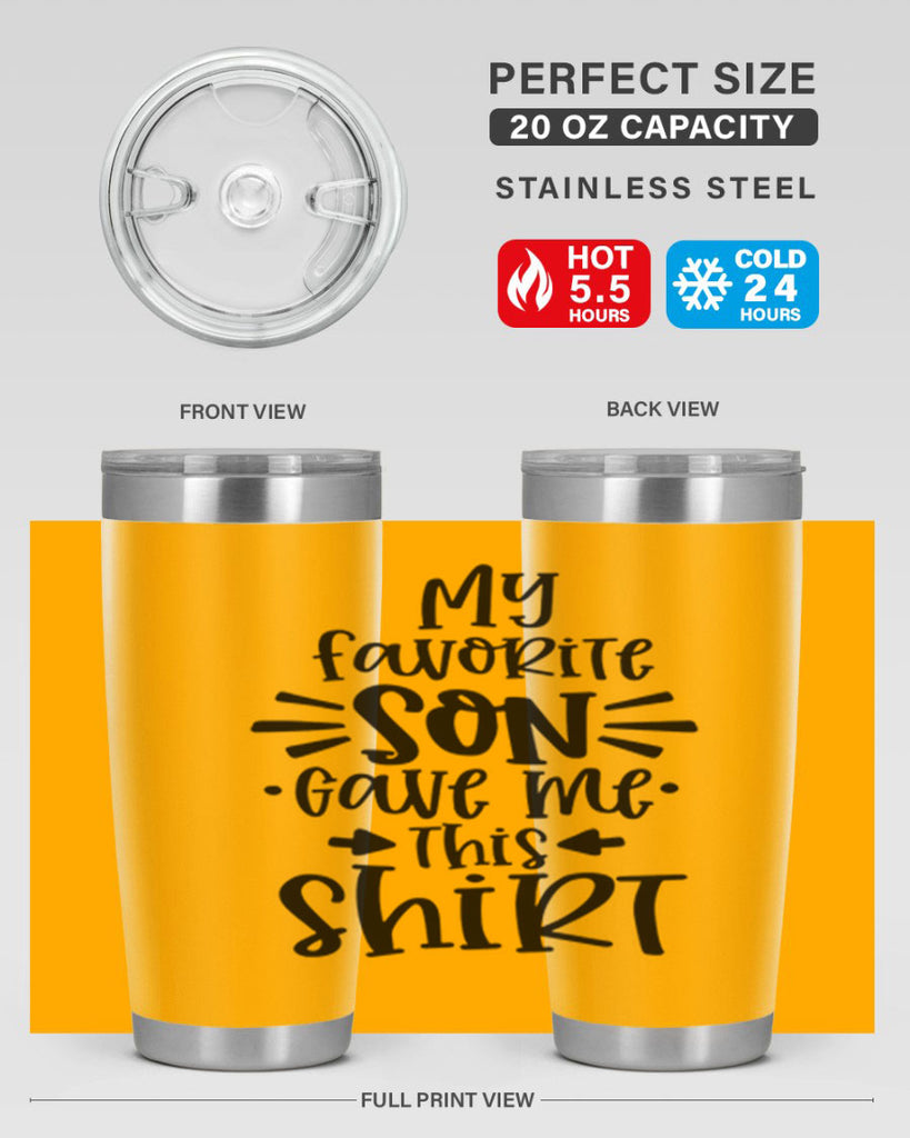 my favorite son gave me this shirt 27#- fathers day- Tumbler