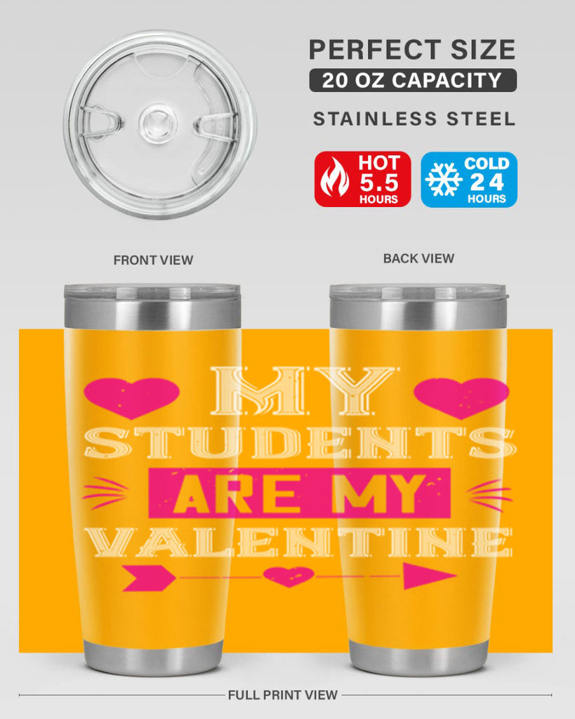 my student are my valentine 34#- valentines day- Tumbler