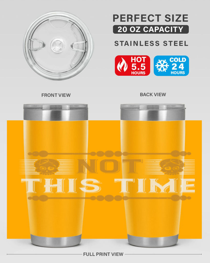 not this time 23#- thanksgiving- Tumbler